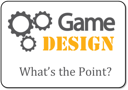 Educational Game Design 101 - What’s the Point of (Designing) an Educational Game?