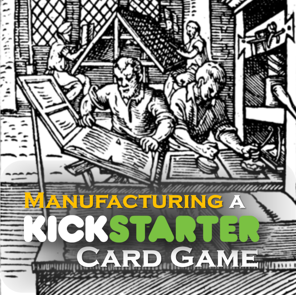 Kickstarter Topic #4 – Manufacturing a Card Game